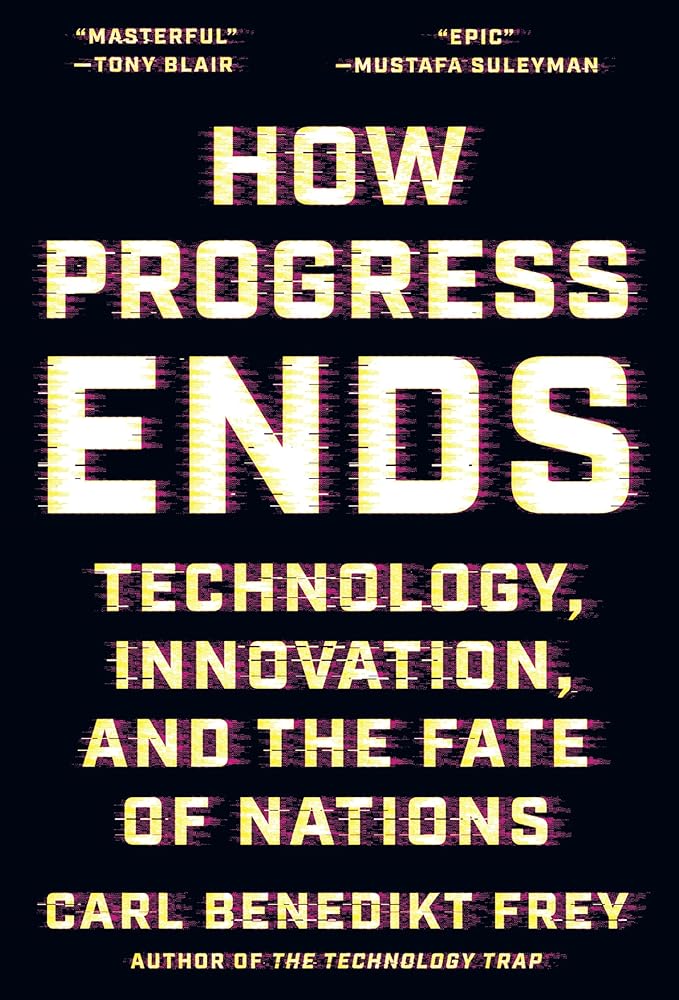 How Progress Ends: Technology, Innovation, and the Fate of Nations cover image