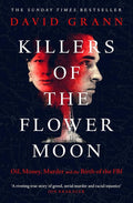 Killers of the Flower Moon: Oil, Money, Murder and the Birth of the FBI cover image