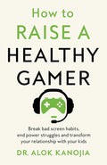 How to Raise a Healthy Gamer Pan MacMillan