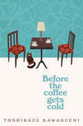 Before the Coffee Gets Cold Pan Macmillan