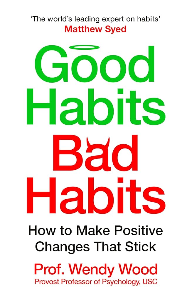 Macmillan Business Good Habits, Bad Habits How to Make Positive Changes That Stick. cover image