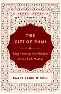 The Gift of Rumi St Martin's Press