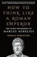 How to Think Like a Roman Emperor St. Martin's Griffin