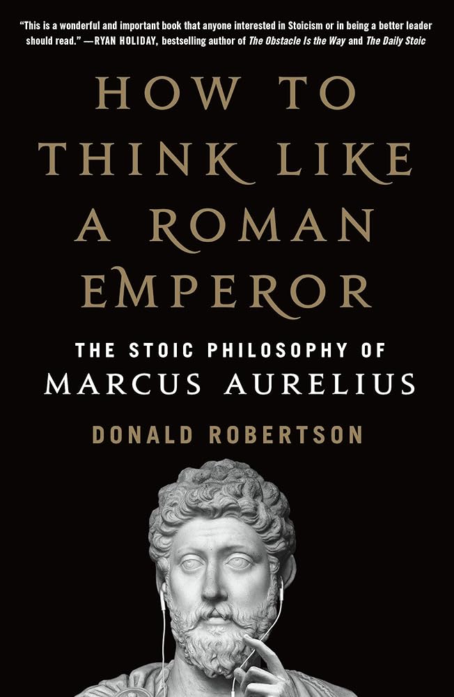 How to Think Like a Roman Emperor