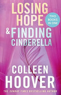 Losing Hope / Finding Cinderella Bind-up: A special bind-up edition featuring the second and third instalments in the beautifully emotional Hopeless series cover image