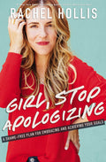 Girl, Stop Apologizing : A Shame-Free Plan for Embracing and Achieving Your Goals by Rachel Hollis - 9781404111530 - Book Cover
