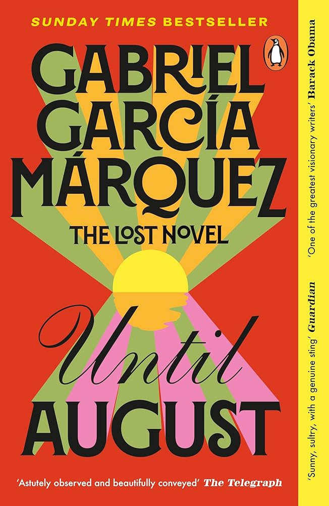 Until August: The extraordinary lost novel from the Nobel Prize-winning author of One Hundred Years of Solitude cover image