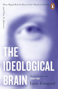 The Ideological Brain: A Radical Science of Susceptible Minds cover image