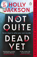 Not Quite Dead Yet by Holly Jackson