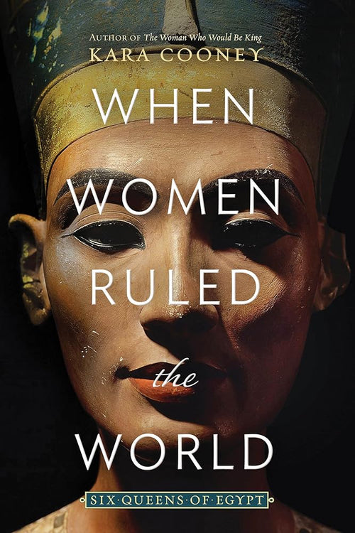 When Women Ruled the World: Six Queens of Egypt cover image