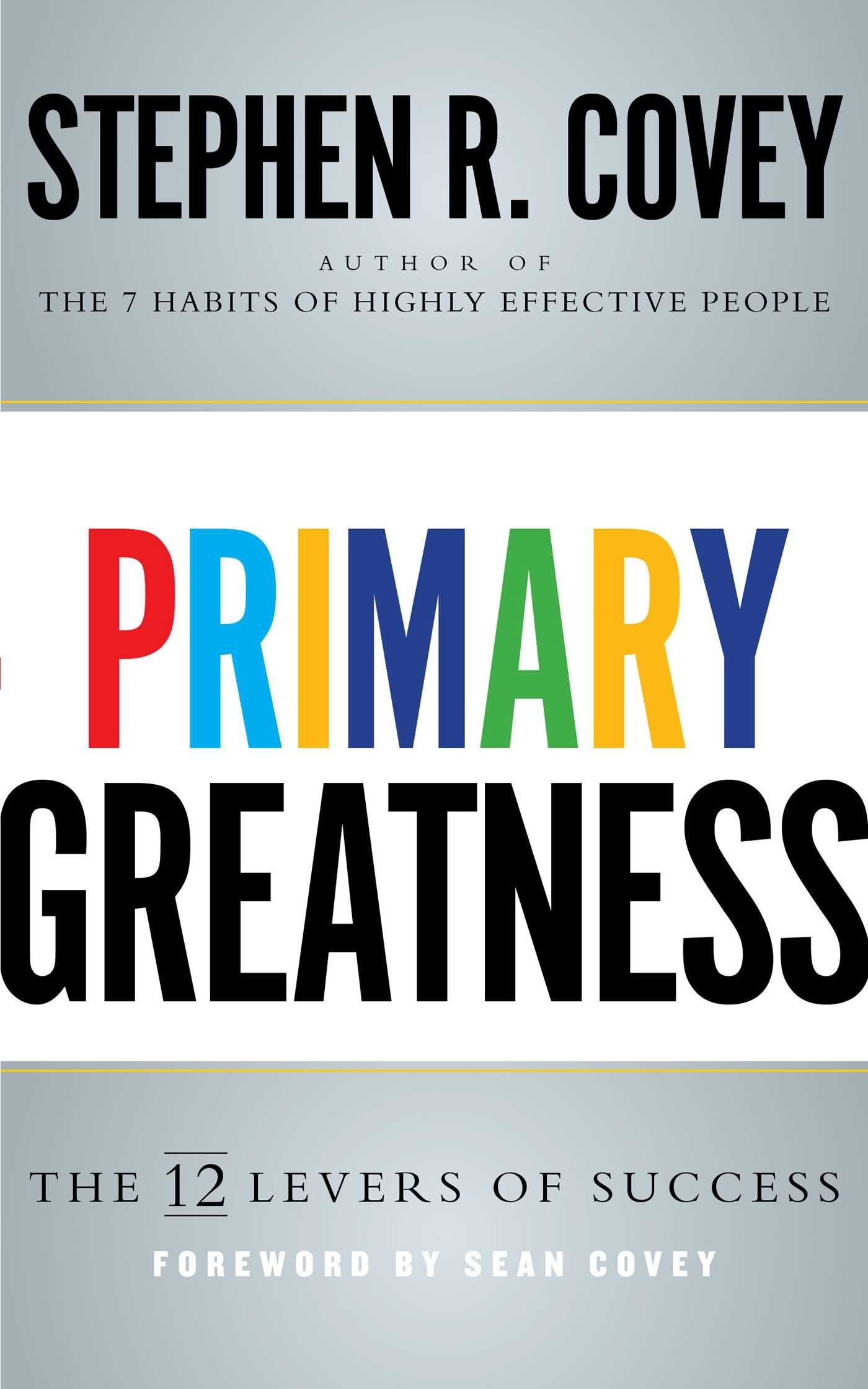 Primary Greatness: The 12 Levers of Success by Stephen R. Covey - 9781471157288 - Book Cover