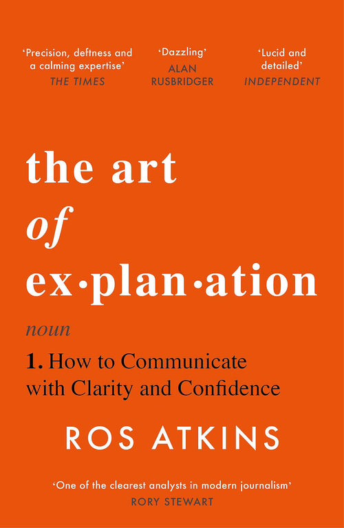 The Art of Explanation by Ros Atkins