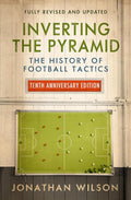 inverting la pirámide: La Historia De Fútbol tácticas cover image
