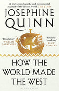 How the World Made the West Bloomsbury Publishing PLC