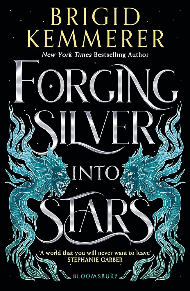Forging Silver into Stars Bloomsbury Publishing