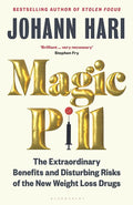 Magic Pill: The Extraordinary Benefits and Disturbing Risks of the New Weight Loss Drugs Bloomsbury Publishing
