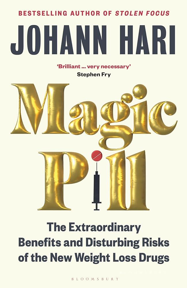 Magic Pill: The Extraordinary Benefits and Disturbing Risks of the New Weight Loss Drugs Bloomsbury Publishing