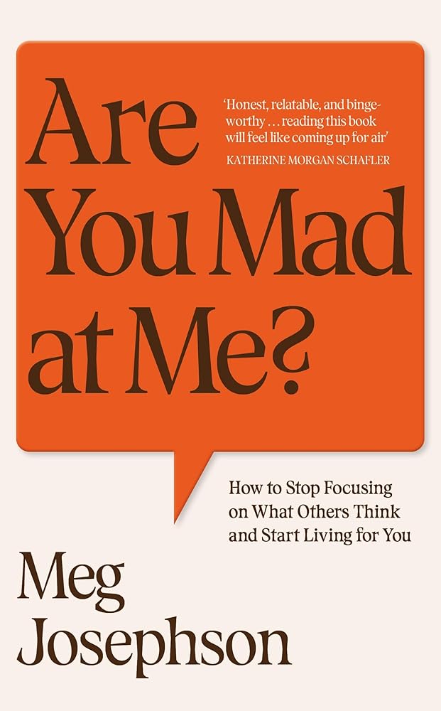Are You Mad At Me?: How to Stop Focusing on What Others Think and Start Living for You cover image
