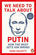 We Need to Talk About Putin: How the West gets him wrong cover image