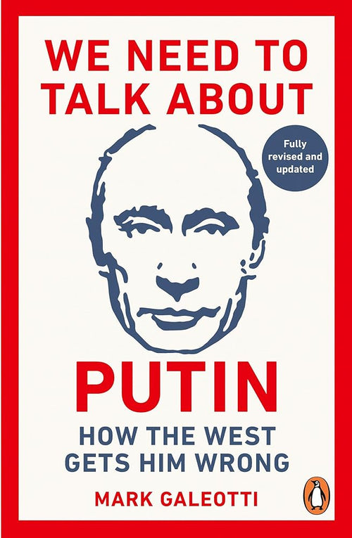 We Need to Talk About Putin: How the West gets him wrong cover image