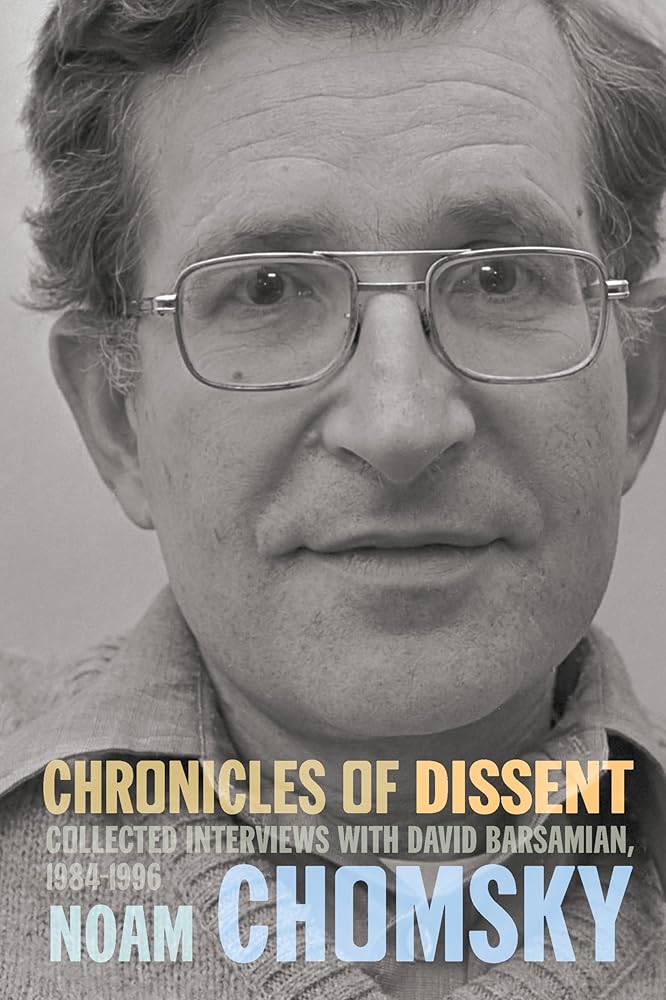 Chronicles of Dissent: Interviews with David Barsamian, 1984–1996 cover image