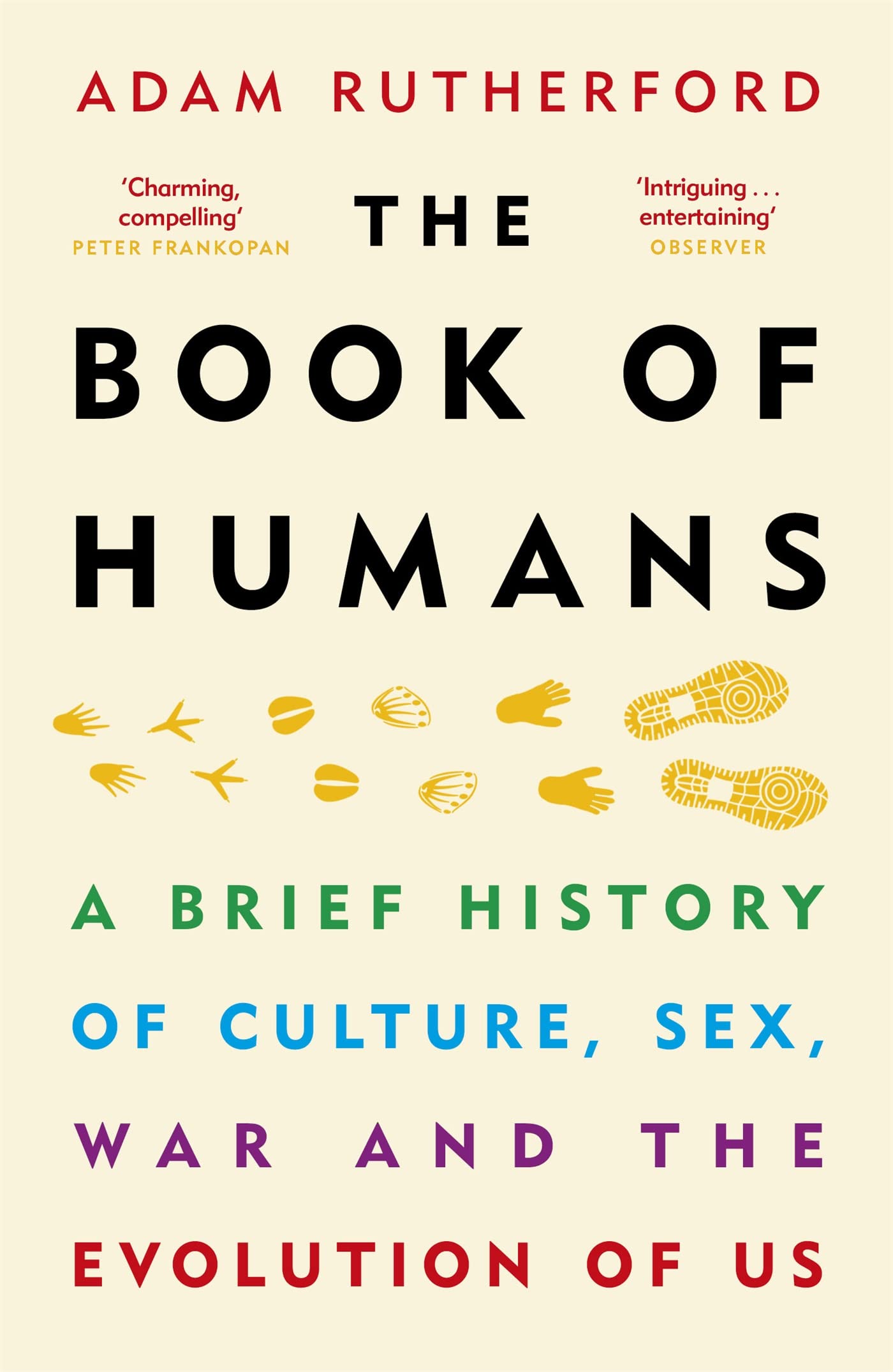 The Book of Humans: A Brief History of Culture, Sex, War and the Evolution of Us by Adam Rutherford - 9781780229089 - Book Cover