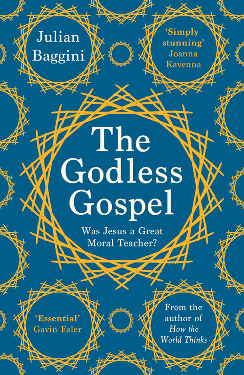 The Godless Gospel by Julian Baggini