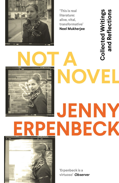 Not a Novel by Jenny Erpenbeck