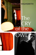 The Cry of the Owl: Patricia Highsmith cover image