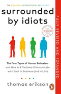Surrounded by Idiots: The Four Types of Human Behaviour (or, How to Understand Those Who Cannot Be Understood) cover image