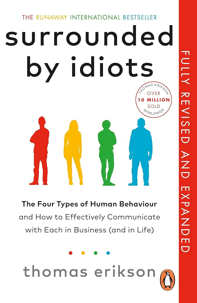 Surrounded by Idiots: The Four Types of Human Behaviour (or, How to Understand Those Who Cannot Be Understood) cover image