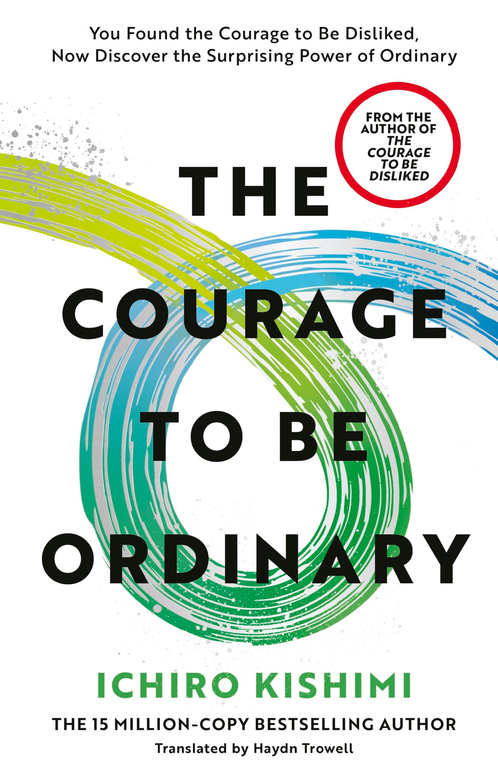 The Courage to Be Ordinary by Ichiro Kishimi