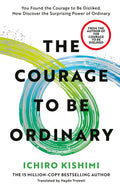 The Courage to Be Ordinary by Ichiro Kishimi