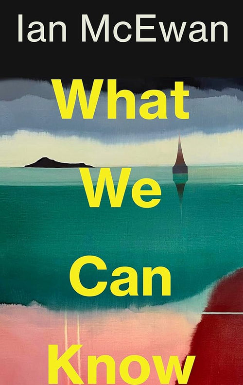 What we can know by Ian McEwan book cover