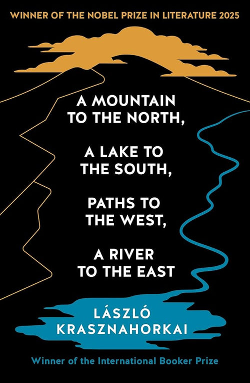 A Mountain to the North, A Lake to The South, Paths to the West, A River to the East cover image