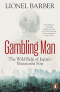 Gambling Man: The wild ride of Japan's Masayoshi Son cover image