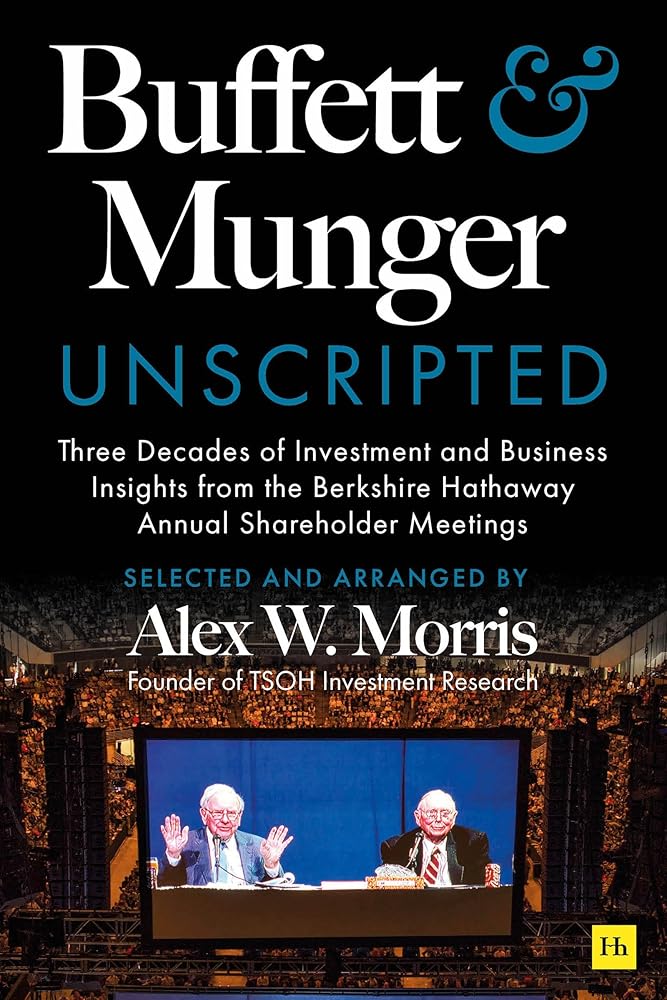 Buffett and Munger Unscripted: Three Decades of Investment and Business Insights from the Berkshire Hathaway Annual Shareholder Meetings cover image