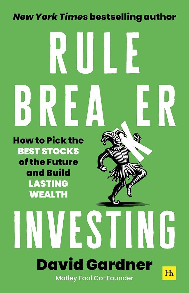 Rule Breaker Investing: How to Pick the Best Stocks of the Future and Build Lasting Wealth cover image