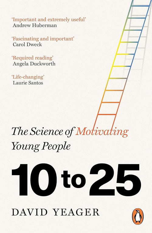 10 to 25: The Science of Motivating Young People cover image