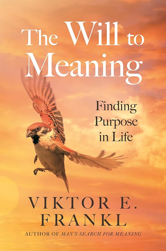 The Will to Meaning: Finding Purpose in Life cover image