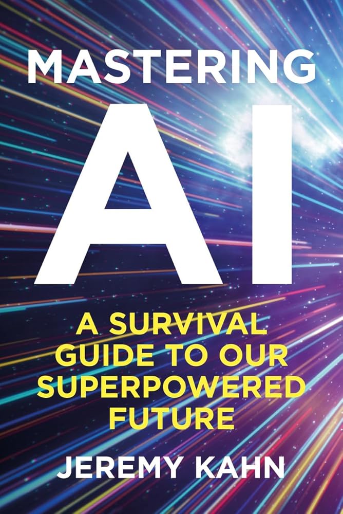 Mastering AI: A Survival Guide to our Superpowered Future cover image
