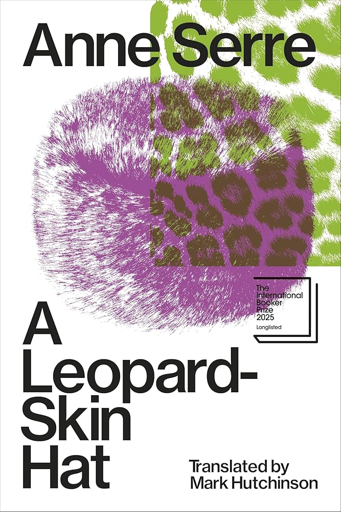 A Leopard-Skin Hat: Shortlisted for the Booker International Prize 2025 cover image