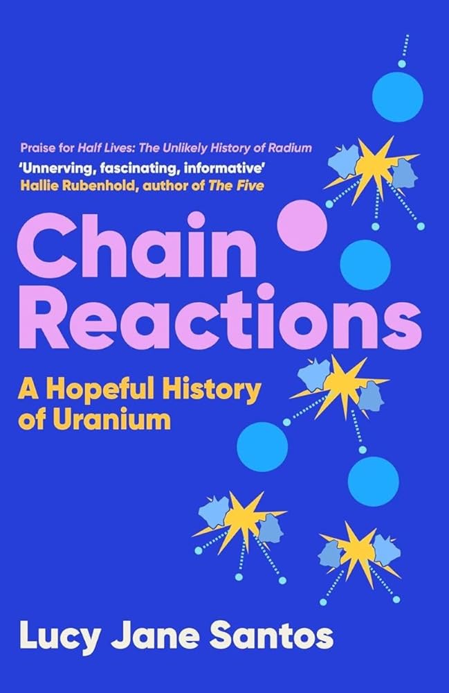 Chain Reactions: A Hopeful History of Uranium cover image