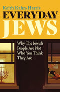 Everyday Jews: Why The Jewish People Are Not Who You Think They Are cover image