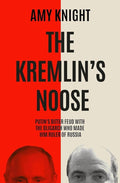 Icon Books The Kremlins Noose Vladimir Putins Bitter Feud with the Oligarch Who Made Him Ruler of Russia. cover image