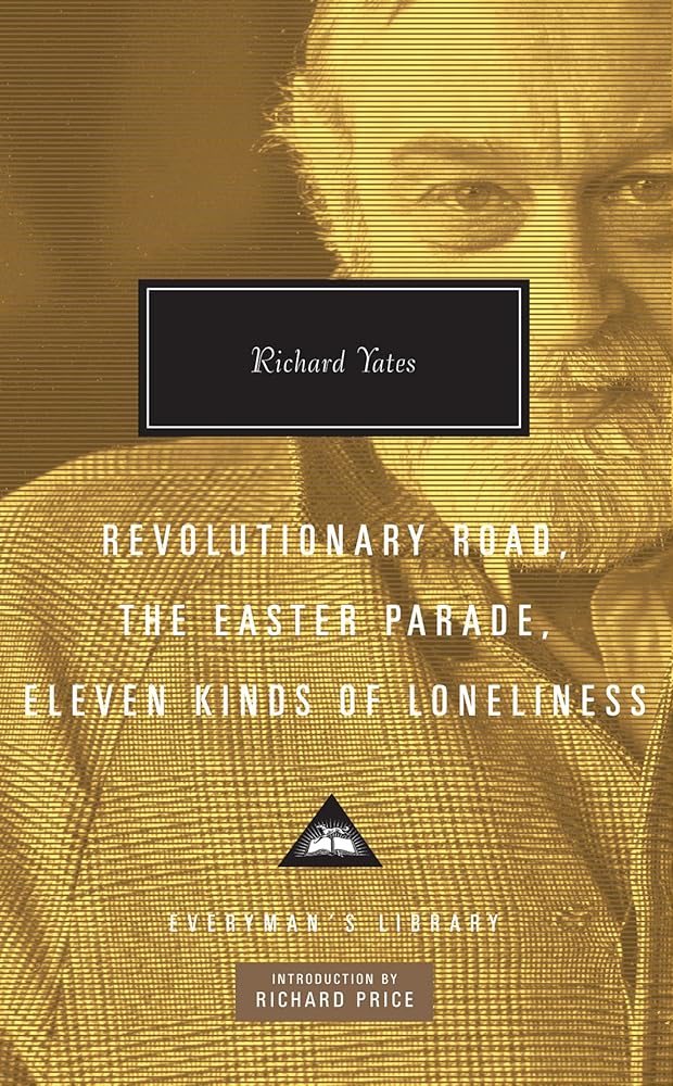 Revolutionary Road, The Easter Parade, Eleven Kinds of Loneliness by Richard Yates book cover