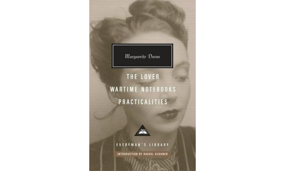 The Lover, Wartime Notebooks, Practicalities (Everyman's Library CLASSICS) cover image