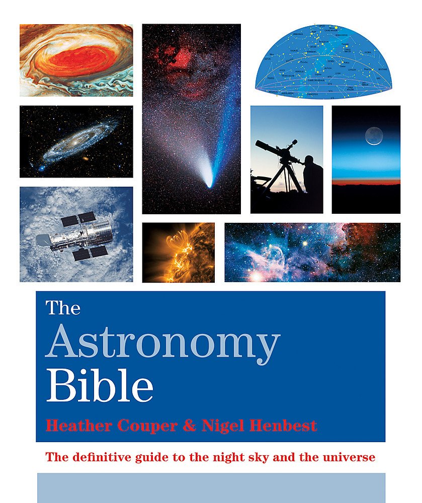 The Astronomy Bible The Definitive Guide to the Night Sky and the Universe by Heather Couper, Nigel Henbest - 9781844038084 - Book Cover