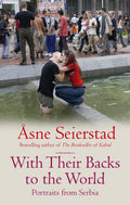 With Their Backs to the World: Portraits from Serbia by Åsne Seierstad - 1844082148 - Book Cover