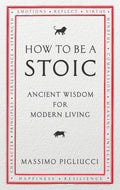 How To Be A Stoic Ebury Publishing